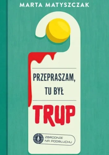 Okładka książki Przepraszam, tu był trup