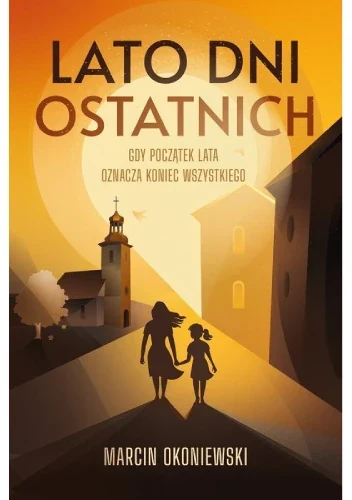 Okładka książki Lato dni ostatnich — Marcin Okoniewski
